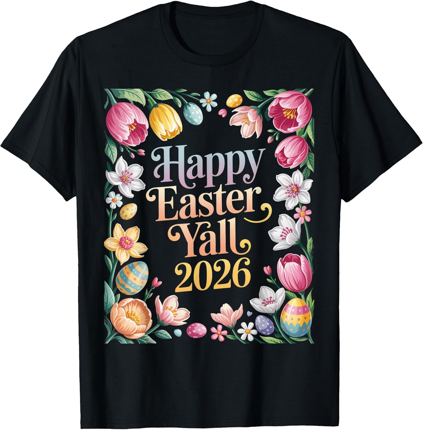 Funny Happy Easter Yall 2026 Unisex T-shirt, Sweatshirt, Hoodie, Long Sleeve Tee - T-Shirt, Sweatshirt, Hoodie