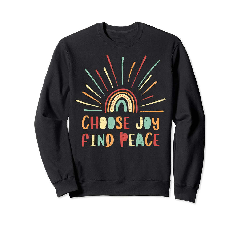 Choose Joy Find Peace Positive Sweatshirt - Graphic Print for Adults - T-Shirt, Sweatshirt, Hoodie