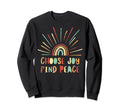 Choose Joy Find Peace Positive Sweatshirt - Graphic Print for Adults - T-Shirt, Sweatshirt, Hoodie