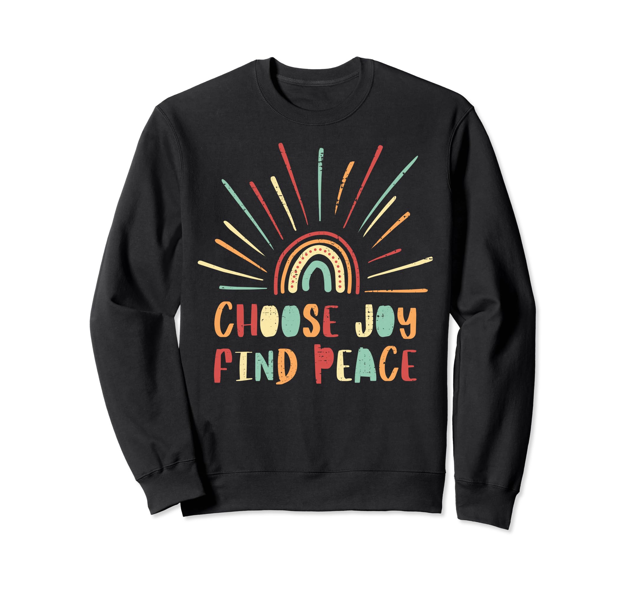 Choose Joy Find Peace Positive Sweatshirt - Graphic Print for Adults - T-Shirt, Sweatshirt, Hoodie