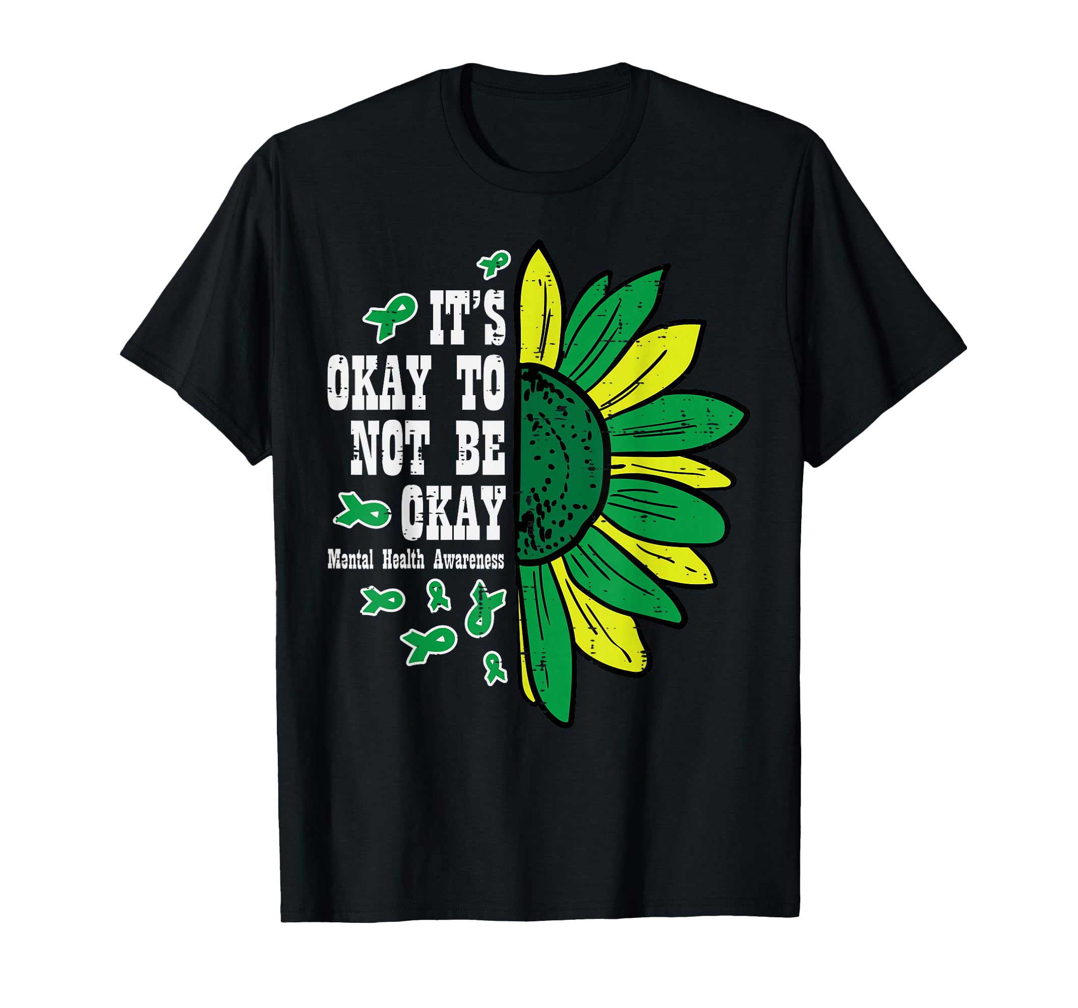 Mental Health Sunflower Ok Not To Be Okay T-Shirt - Graphic Print Unisex - T-Shirt, Sweatshirt, Hoodie