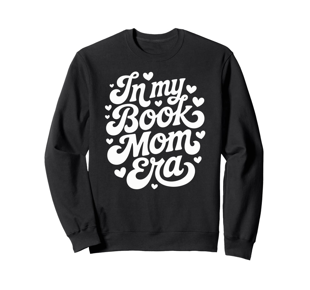 My Book Mom Era Script Sweatshirt - Unique Graphic Unisex - T-Shirt, Sweatshirt, Hoodie