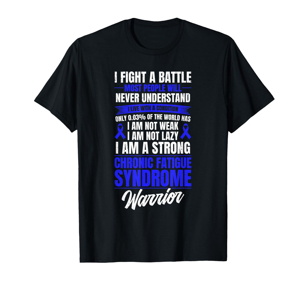 Chronic Fatigue Syndrome Warrior Cfs T-Shirt - Novelty Apparel Unisex - T-Shirt, Sweatshirt, Hoodie