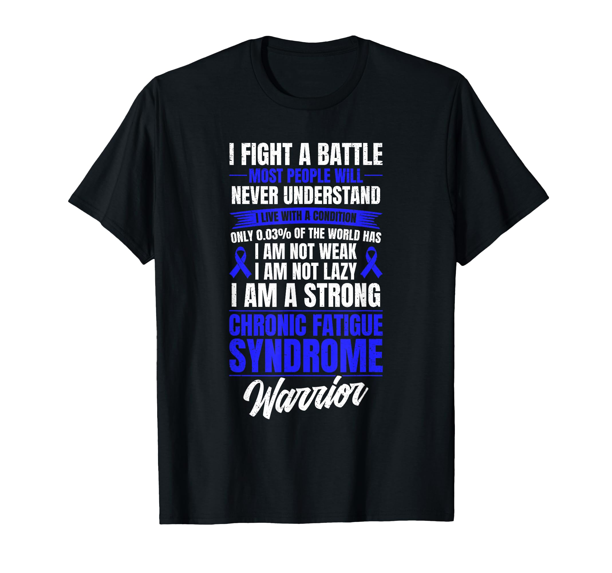 Chronic Fatigue Syndrome Warrior Cfs T-Shirt - Novelty Apparel Unisex - T-Shirt, Sweatshirt, Hoodie