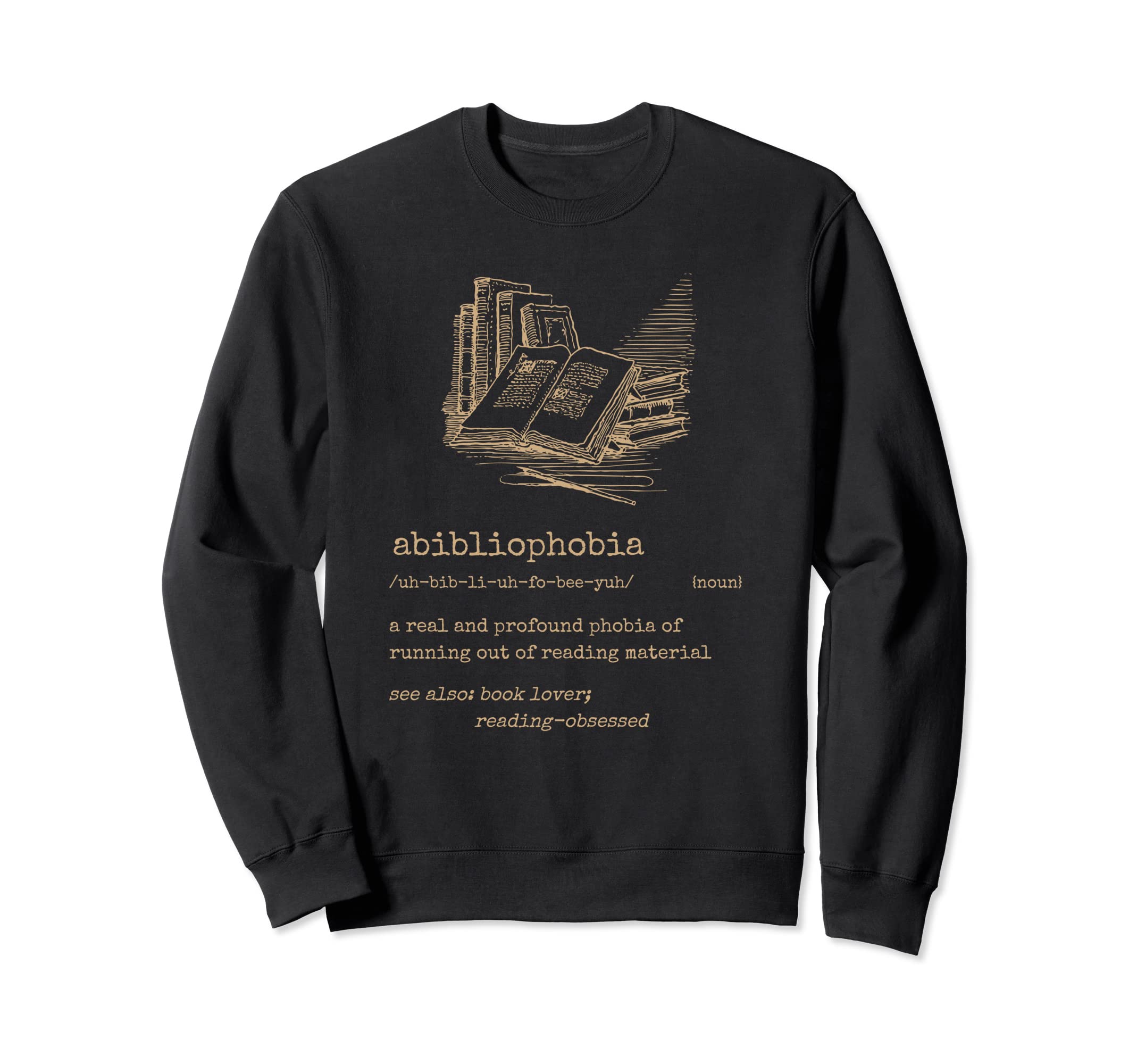 Abibliophobia Funny Reading Sweatshirt - Custom Art Print for Adults - T-Shirt, Sweatshirt, Hoodie