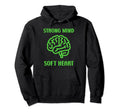 Brain Illness Strong Mind Soft Heart Hoodie - Casual Everyday Wear Unisex - T-Shirt, Sweatshirt, Hoodie