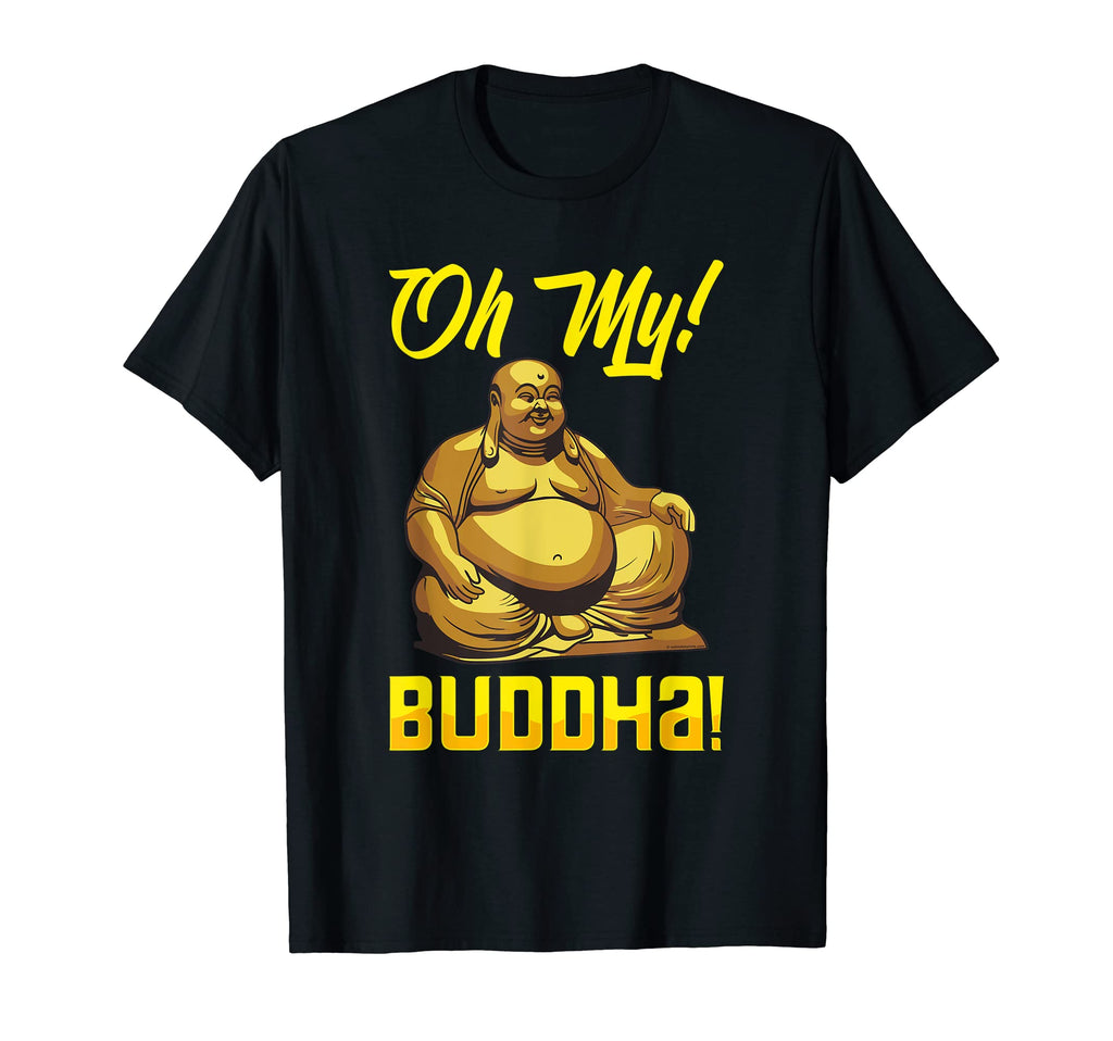 Oh My Buddha Buddhist Lover Meditation T-Shirt - Unique Graphic Men Women - T-Shirt, Sweatshirt, Hoodie