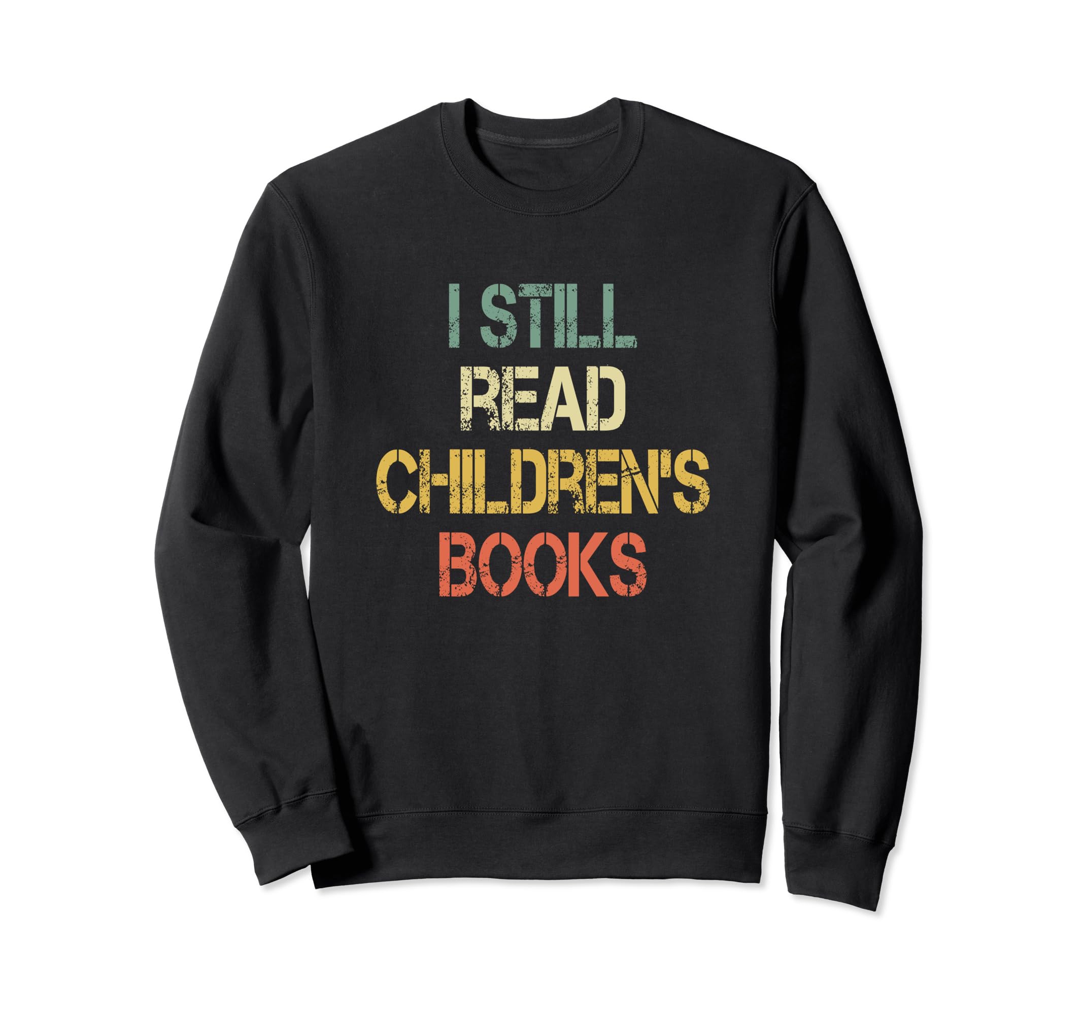 Teaching I Still Read Childrens Sweatshirt - Unique Graphic for Adults - T-Shirt, Sweatshirt, Hoodie