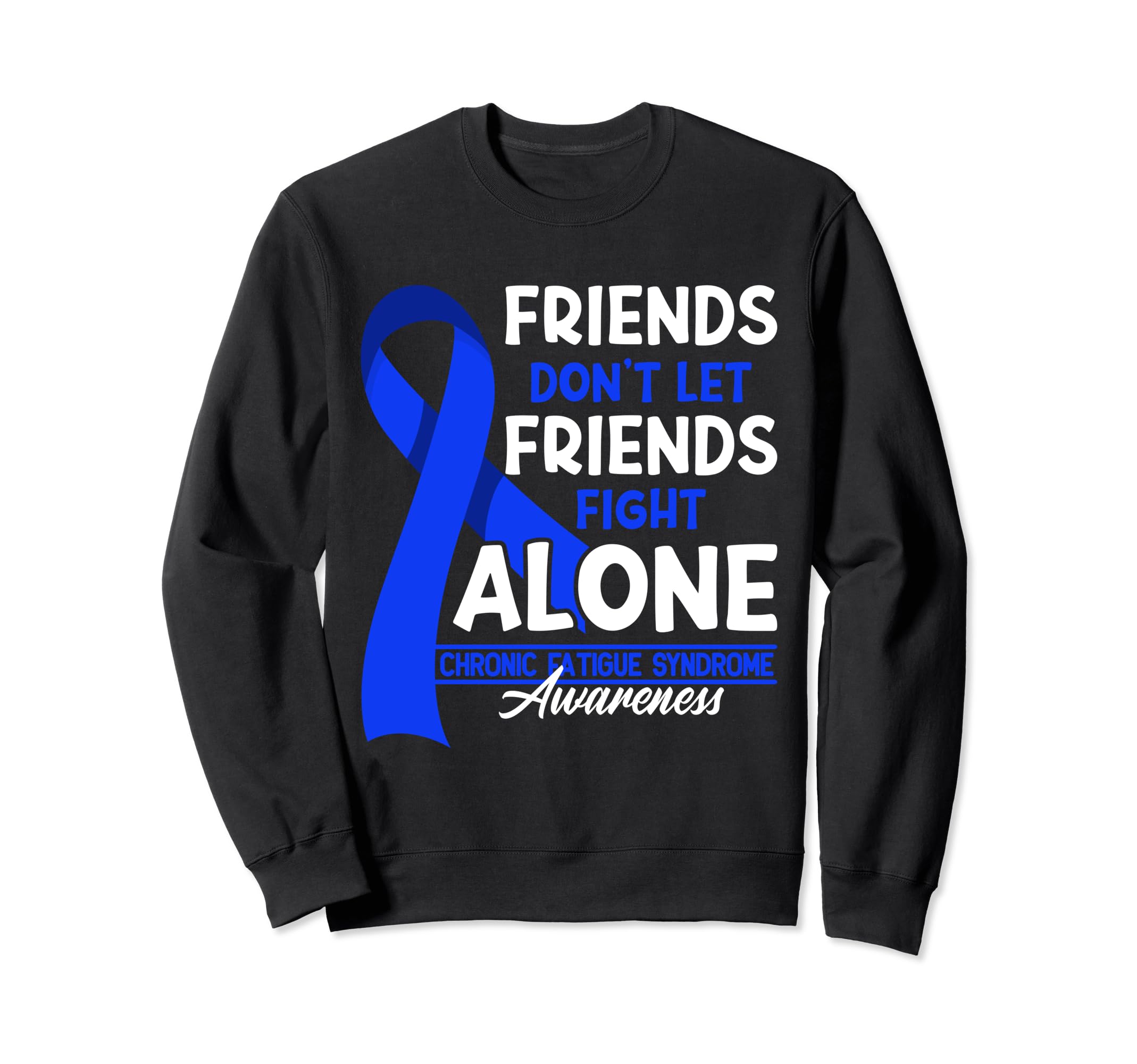 Dont Let Friends Fight Alone I Chronic Sweatshirt - Novelty Apparel Unisex - T-Shirt, Sweatshirt, Hoodie