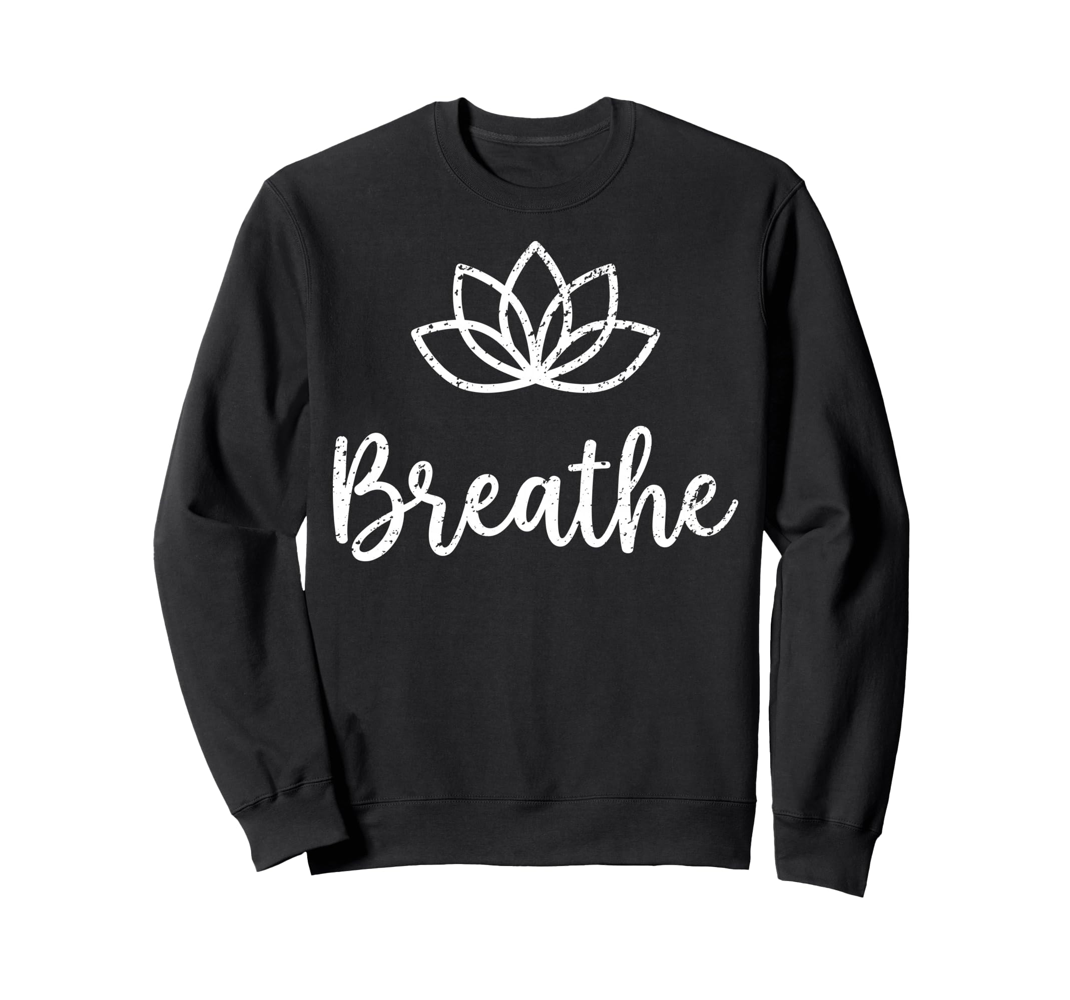 Yoga Lotus Flower Mandala Breathe Sweatshirt - Streetwear Style Unisex - T-Shirt, Sweatshirt, Hoodie