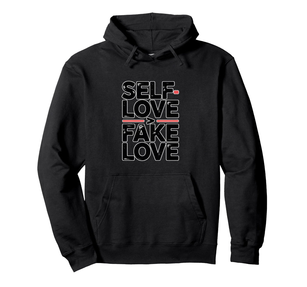 Self Love Fake Love Anti Valentine Single Hoodie - Streetwear Style Unisex - T-Shirt, Sweatshirt, Hoodie