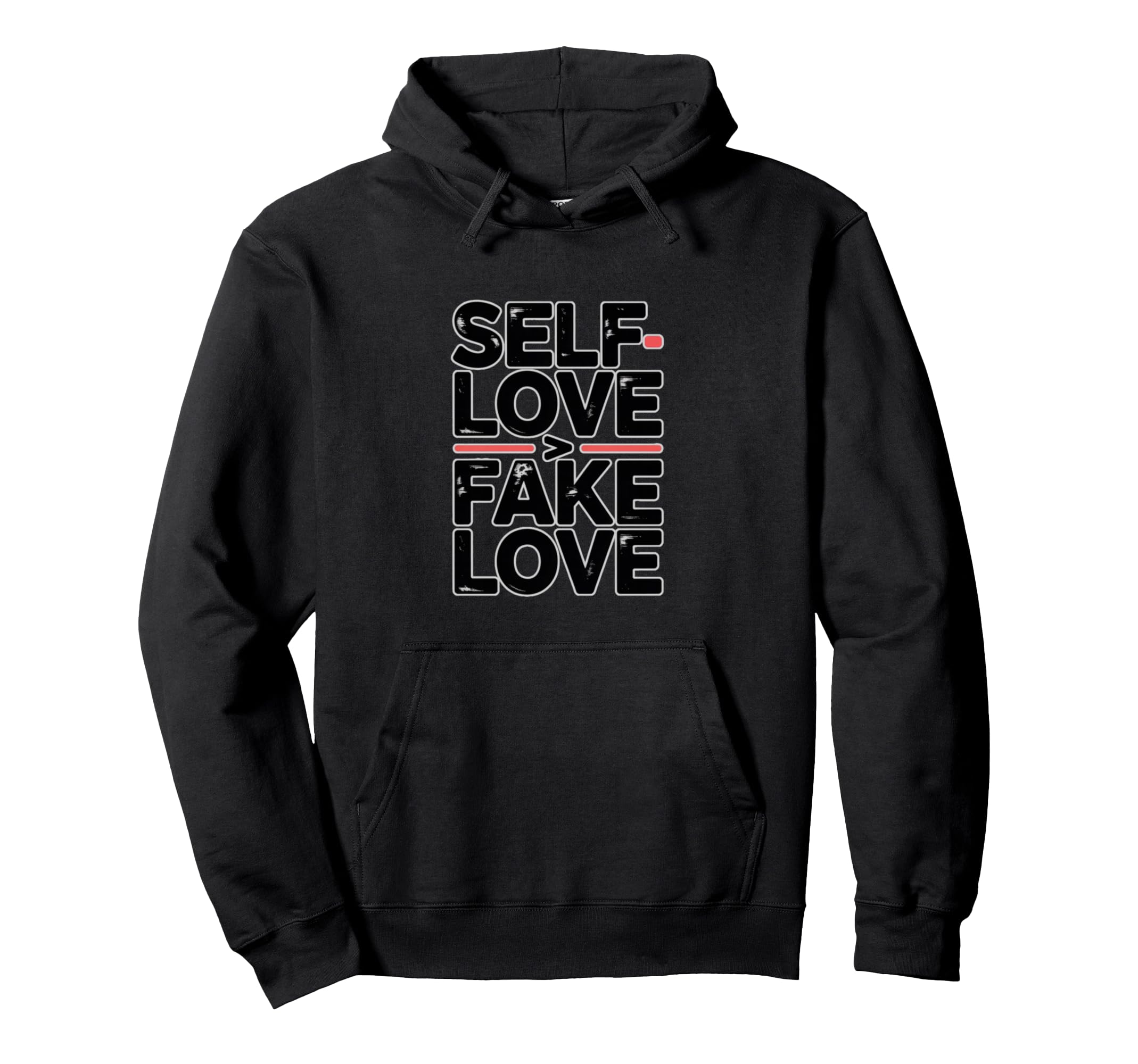 Self Love Fake Love Anti Valentine Single Hoodie - Streetwear Style Unisex - T-Shirt, Sweatshirt, Hoodie