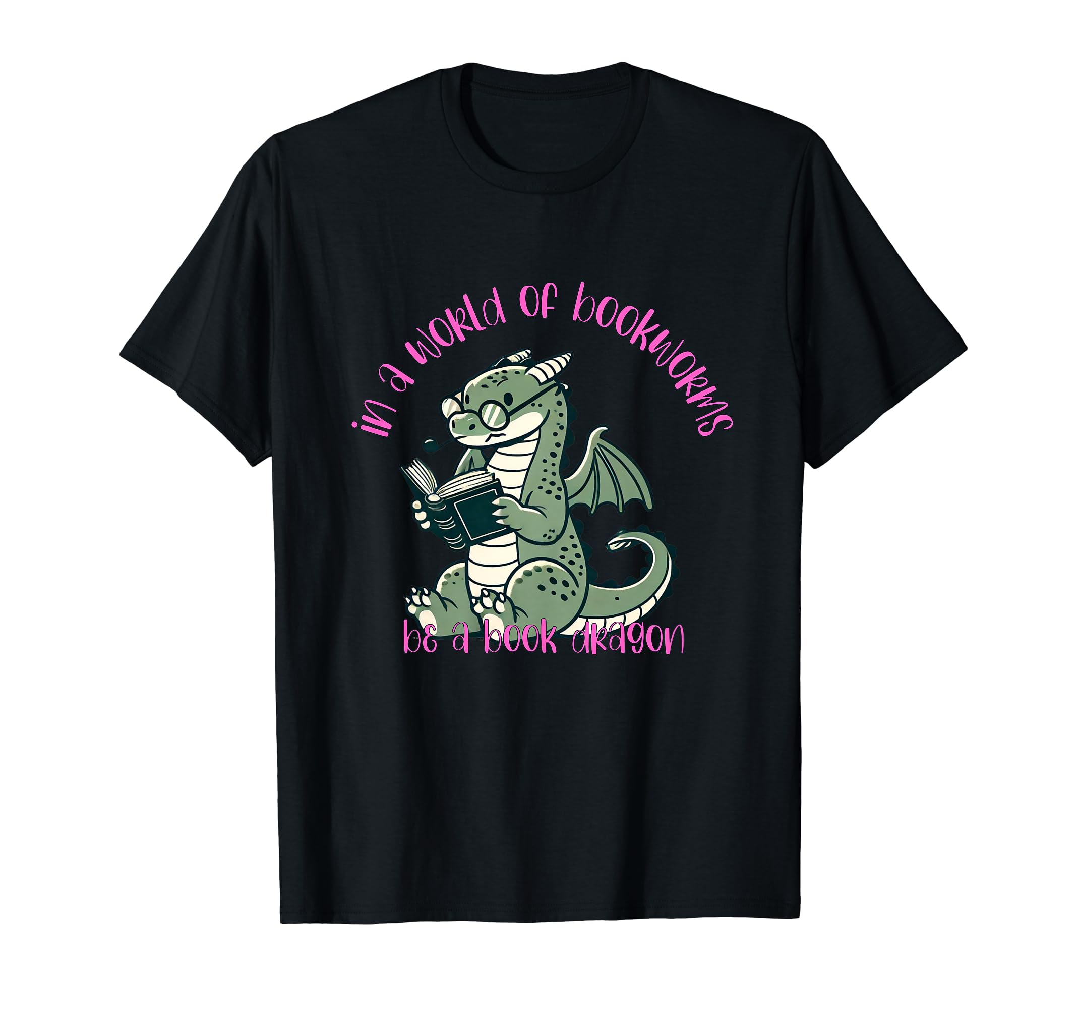 Dragon World Bookworms Be Book Dragon T-Shirt - Trendy Graphic for Adults - T-Shirt, Sweatshirt, Hoodie