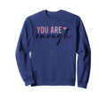 You Are Enough Self Love Positive Sweatshirt - Custom Art Print Unisex - T-Shirt, Sweatshirt, Hoodie