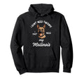 Malinois Dog Lover I Just Need My Hoodie - Aesthetic Graphic Unisex - T-Shirt, Sweatshirt, Hoodie