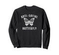 Anti Social Butterfly Introvert Sweatshirt - Trendy Graphic Men Women - T-Shirt, Sweatshirt, Hoodie