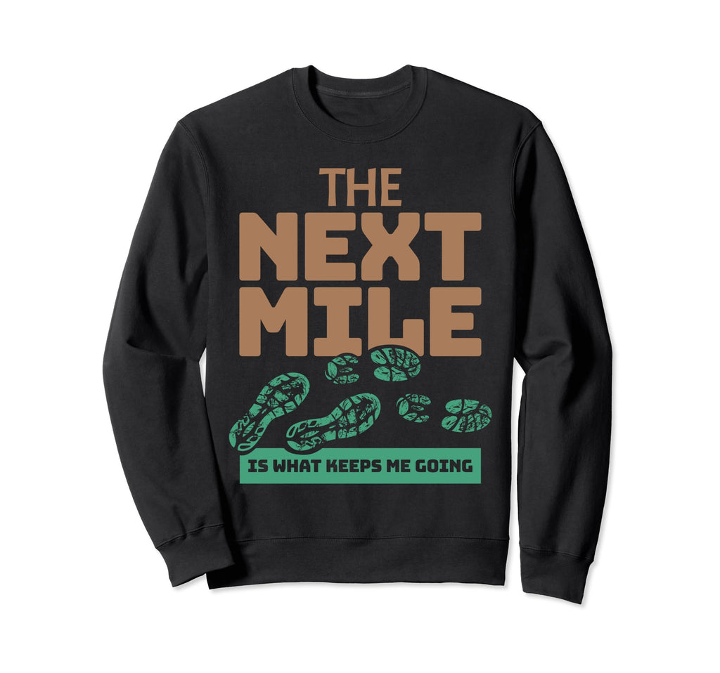 Next Mile Keeps Me Going Marathon Sweatshirt - Aesthetic Graphic Unisex - T-Shirt, Sweatshirt, Hoodie