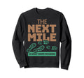Next Mile Keeps Me Going Marathon Sweatshirt - Aesthetic Graphic Unisex - T-Shirt, Sweatshirt, Hoodie