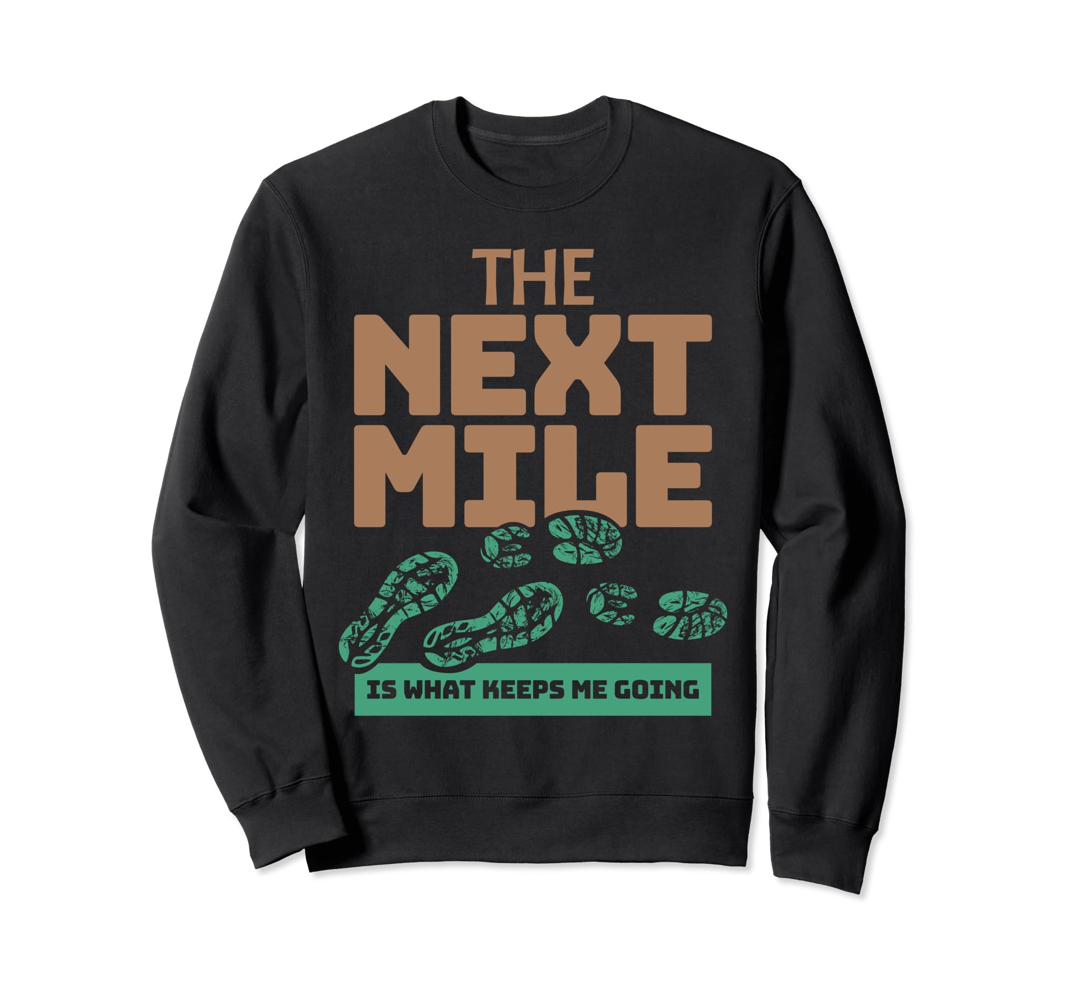 Next Mile Keeps Me Going Marathon Sweatshirt - Aesthetic Graphic Unisex - T-Shirt, Sweatshirt, Hoodie