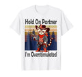 Hold Partner Im Overstimulated Western T-Shirt - Trendy Graphic Unisex - T-Shirt, Sweatshirt, Hoodie