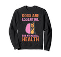 Dogs Are My Mental Health Sweatshirt - Graphic Print Men Women - T-Shirt, Sweatshirt, Hoodie