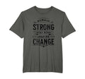 Remain Strong Stay Kind Inspire Change T-Shirt - Novelty Apparel Unisex - T-Shirt, Sweatshirt, Hoodie