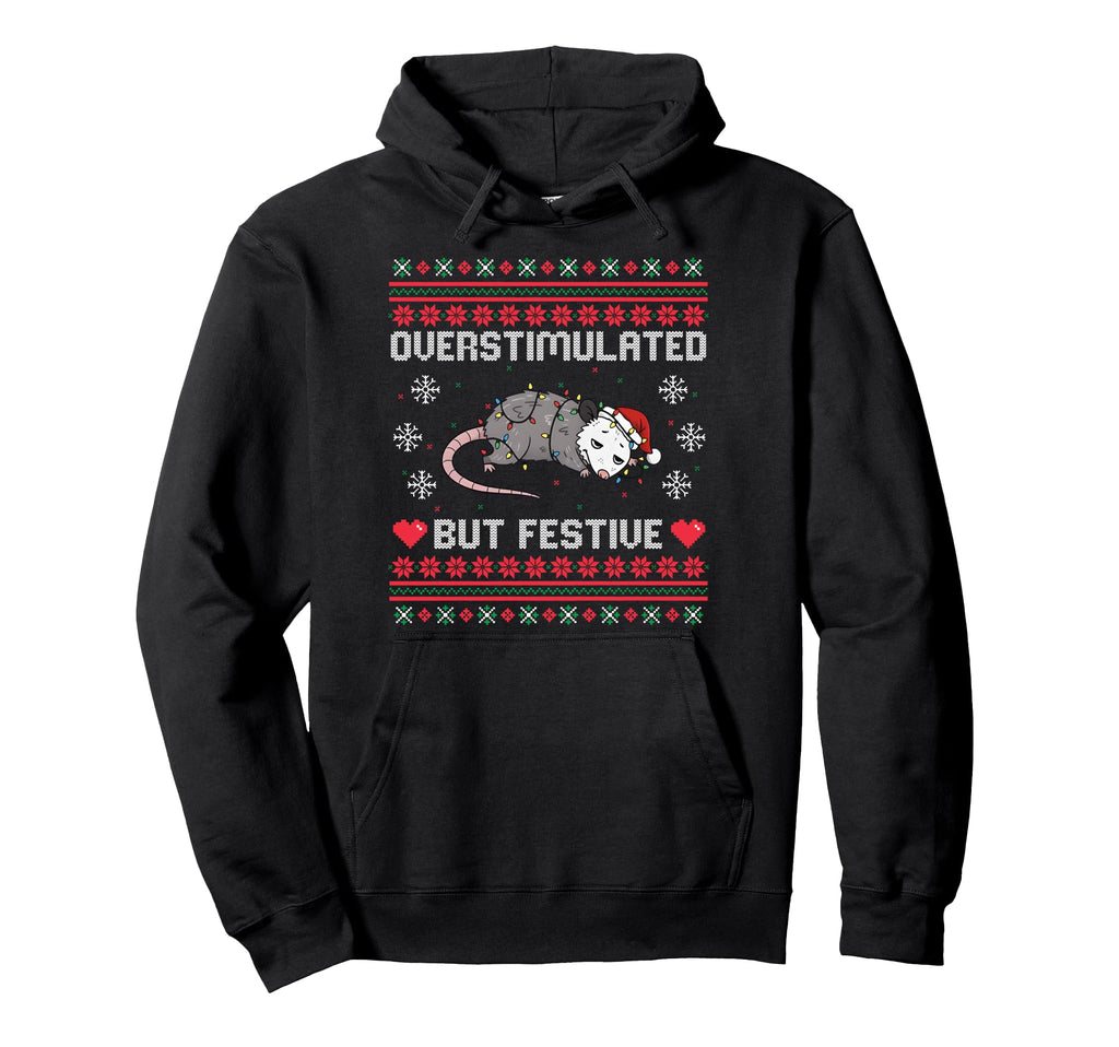 Overstimulated But Festive Opossum Ugly Hoodie - Novelty Apparel for Adults - T-Shirt, Sweatshirt, Hoodie