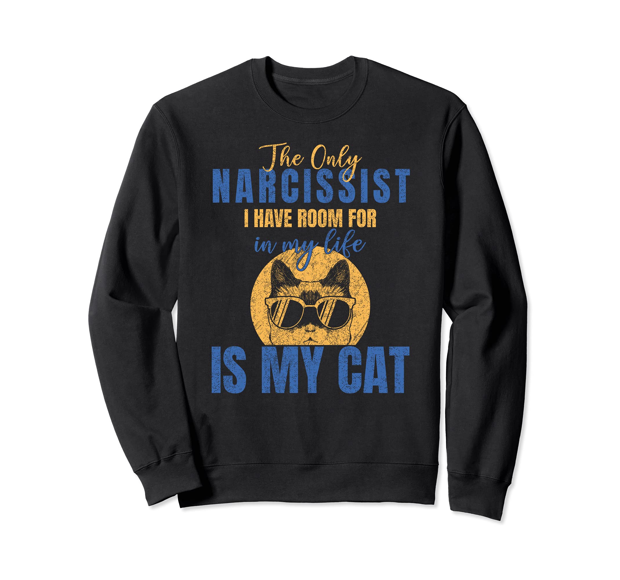 Only Narcissist I Have Room My Sweatshirt - Streetwear Style Men Women - T-Shirt, Sweatshirt, Hoodie