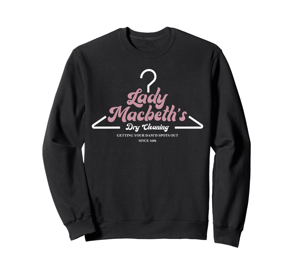 Lady Macbeth Dry Cleaning From Macbeth Sweatshirt - Trendy Graphic Unisex - T-Shirt, Sweatshirt, Hoodie