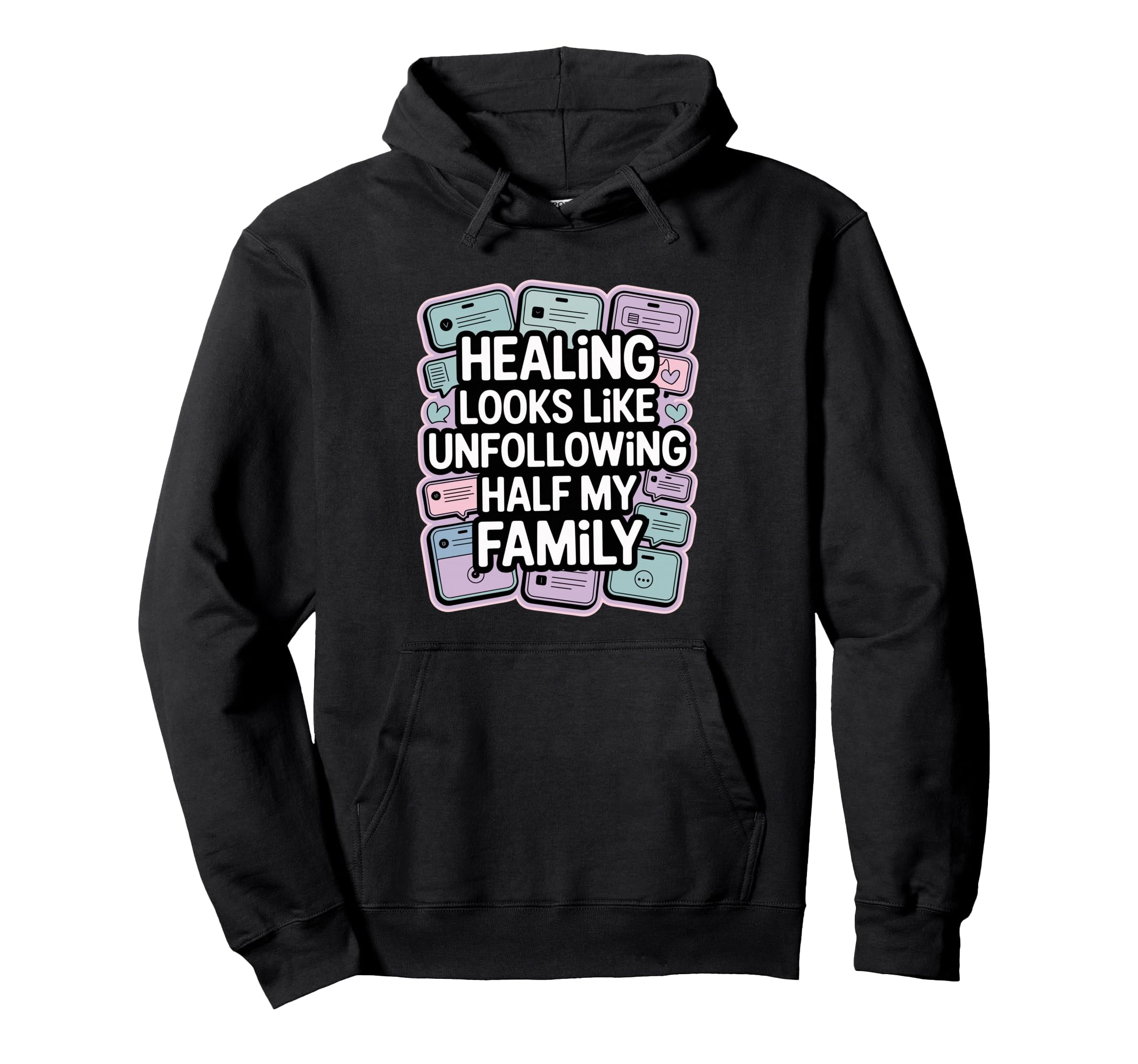 Healing Looks Like Unfollowing Half My Hoodie - Streetwear Style Unisex - T-Shirt, Sweatshirt, Hoodie