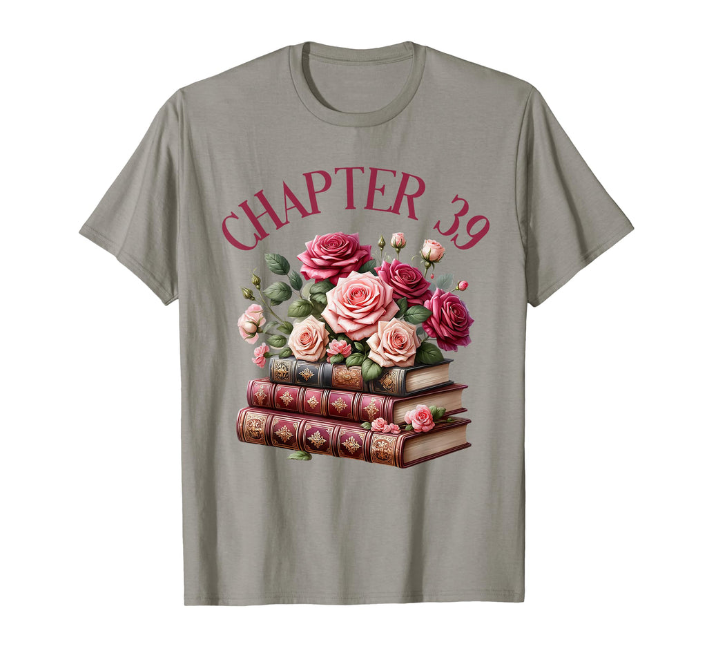 39Th Birthday Chapter 39 Book Lover T-Shirt - Fun Novelty Design Men Women - T-Shirt, Sweatshirt, Hoodie