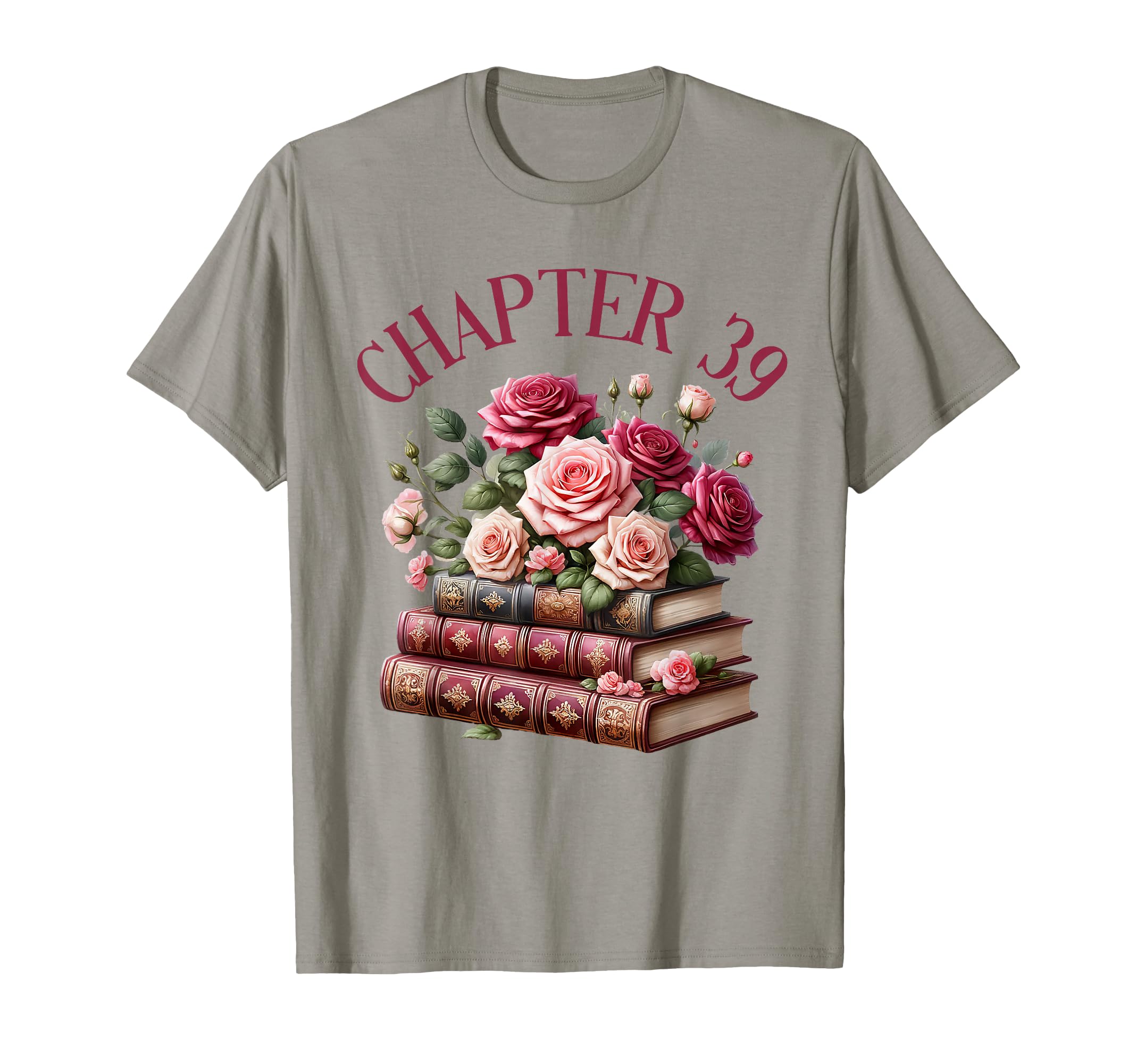 39Th Birthday Chapter 39 Book Lover T-Shirt - Fun Novelty Design Men Women - T-Shirt, Sweatshirt, Hoodie