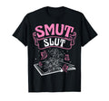 Smut Slut Provocative Literature T-Shirt - Streetwear Style for Adults - T-Shirt, Sweatshirt, Hoodie