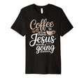 Coffee Gets Me Started Jesus Keeps Me T-Shirt - Minimalist Print Men Women - T-Shirt, Sweatshirt, Hoodie