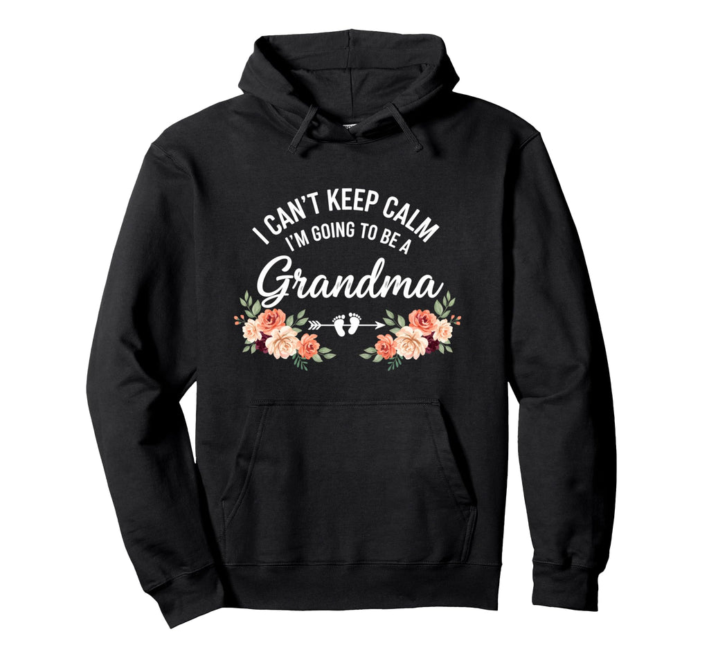 I Cant Keep Calm Im Going To Be Hoodie - Custom Art Print for Adults - T-Shirt, Sweatshirt, Hoodie