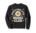 Overstimulated Moms Club Funny Mom Sweatshirt - Novelty Apparel for Adults - T-Shirt, Sweatshirt, Hoodie
