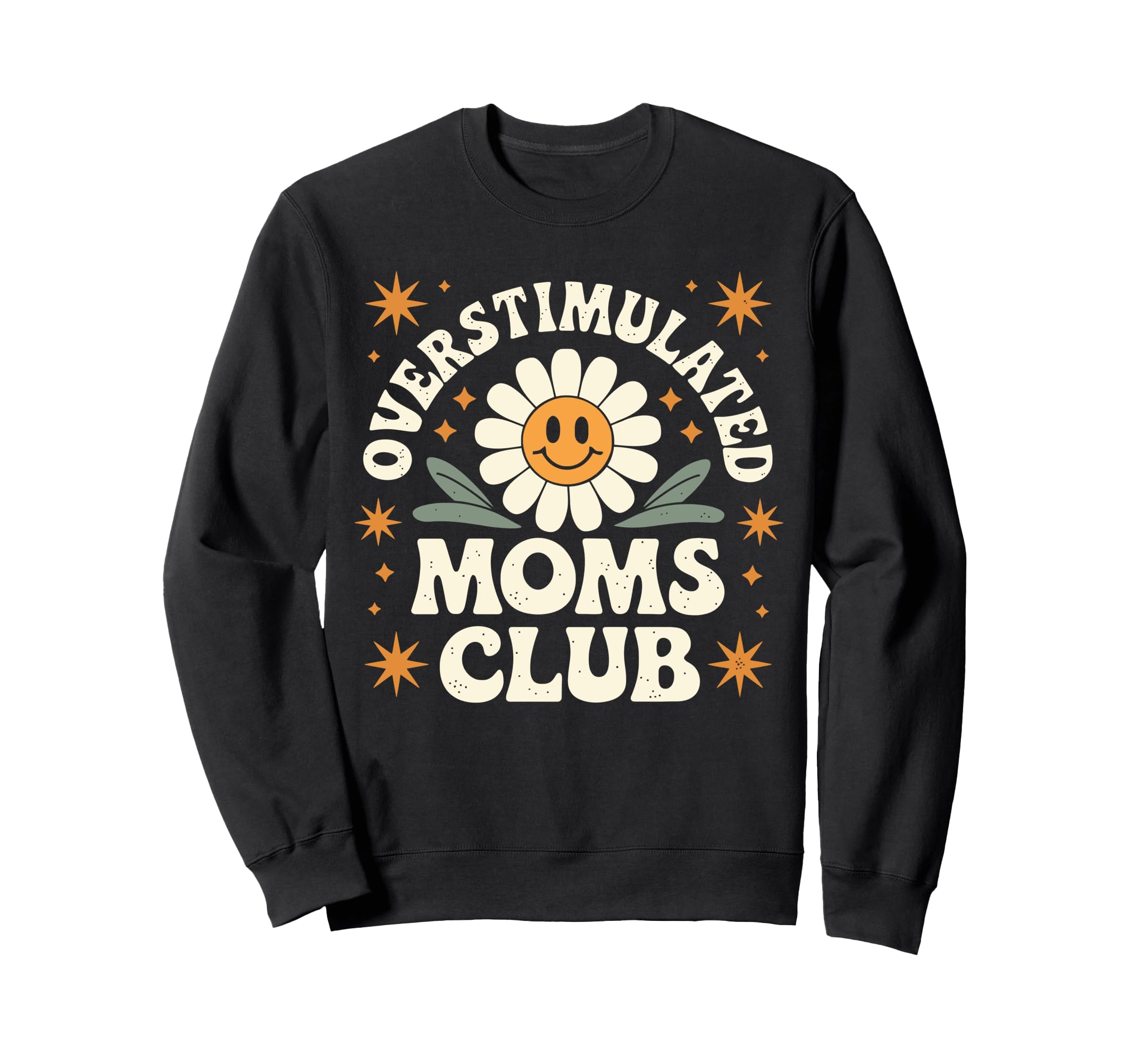 Overstimulated Moms Club Funny Mom Sweatshirt - Novelty Apparel for Adults - T-Shirt, Sweatshirt, Hoodie