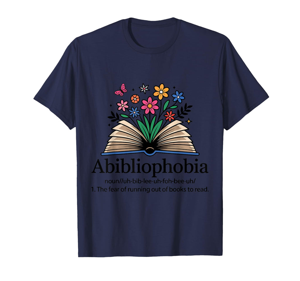 Abibliophobia Fear Running Out Books To Read T-Shirt - Graphic Print Unisex - T-Shirt, Sweatshirt, Hoodie