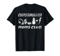 Overstimulated Moms Club T-Shirt - Graphic Print Men Women - T-Shirt, Sweatshirt, Hoodie