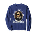 Funny Shakespeare Shirts I Put Lit Sweatshirt - Graphic Print Men Women - T-Shirt, Sweatshirt, Hoodie