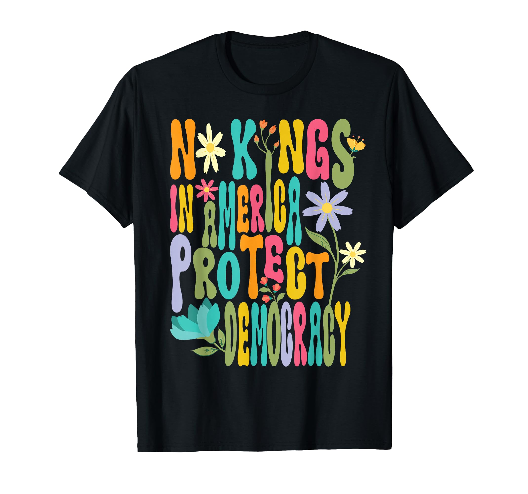 No Kings America Protect Democracy T-Shirt - Novelty Apparel for Adults - T-Shirt, Sweatshirt, Hoodie