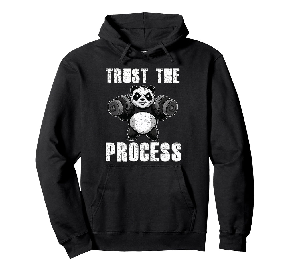 Trust Process Panda Workout Exercise Hoodie - Streetwear Style Unisex - T-Shirt, Sweatshirt, Hoodie