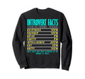 Funny Introvert Facts Quiet Social Sweatshirt - Graphic Print for Adults - T-Shirt, Sweatshirt, Hoodie