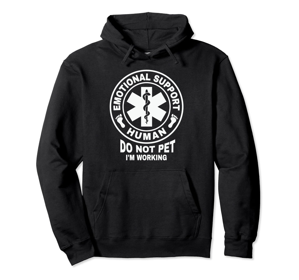 Emotional Support Human Do Not Pet Im Hoodie - Aesthetic Graphic Men Women - T-Shirt, Sweatshirt, Hoodie