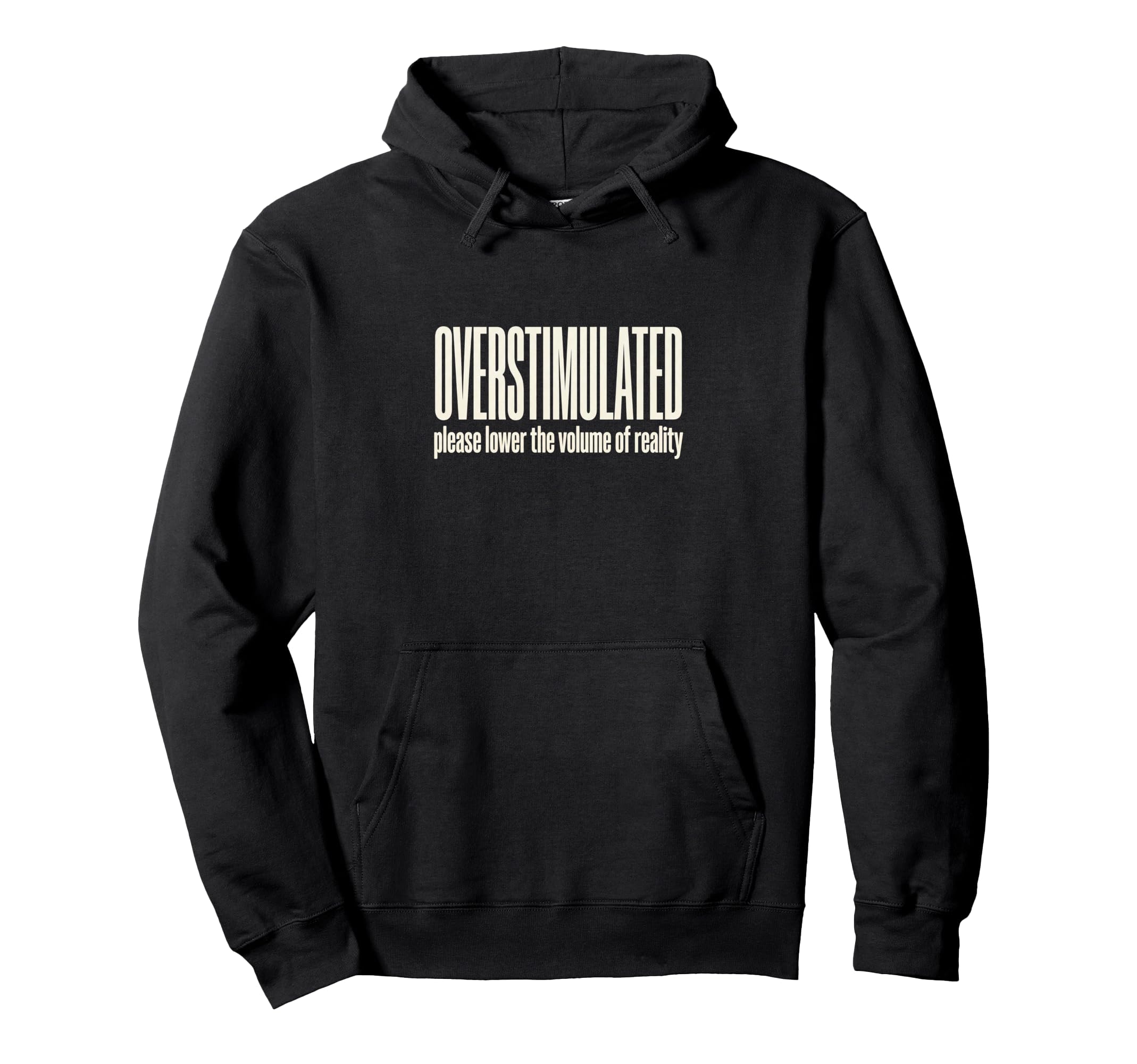 Funny Overstimulated Hoodie - Trendy Graphic Men Women - T-Shirt, Sweatshirt, Hoodie