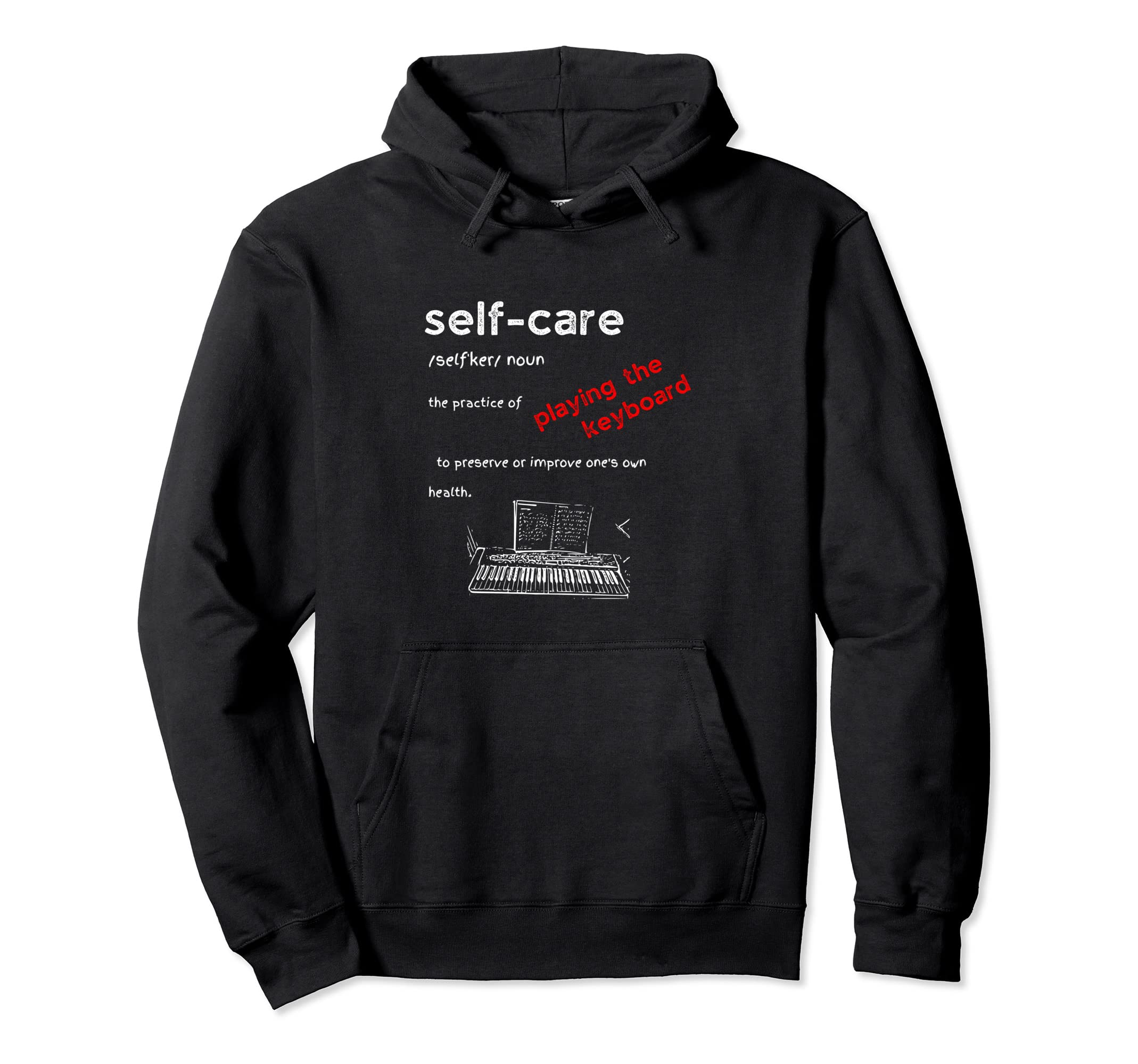 Self Care Definition Keyboard Lover Hoodie - Fun Novelty Design Unisex - T-Shirt, Sweatshirt, Hoodie
