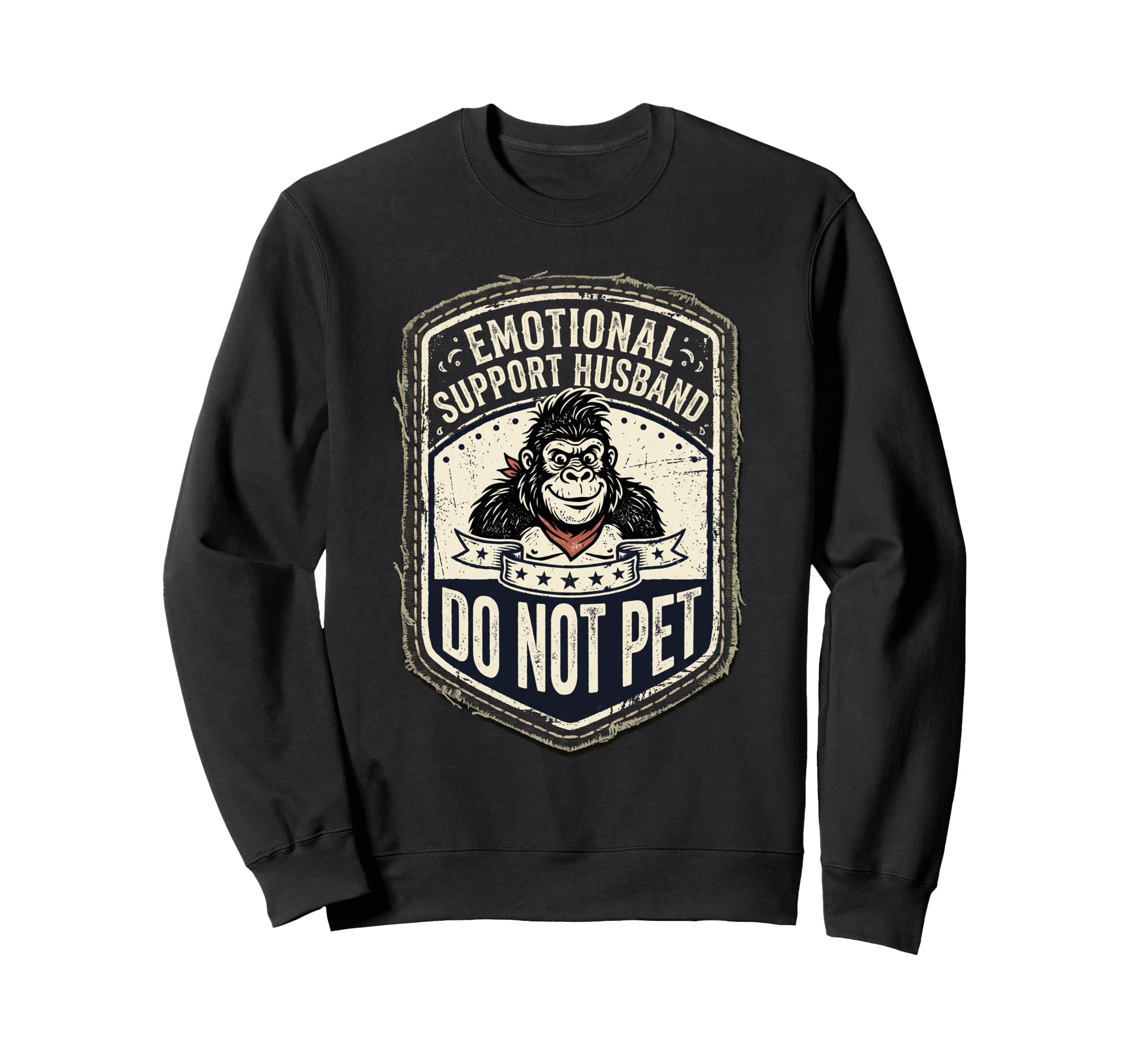 Emotional Support Husband Do Not Sweatshirt - Novelty Apparel Men Women - T-Shirt, Sweatshirt, Hoodie