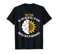 Sun Will Rise We Will Try Again Mental T-Shirt - Novelty Apparel Unisex - T-Shirt, Sweatshirt, Hoodie