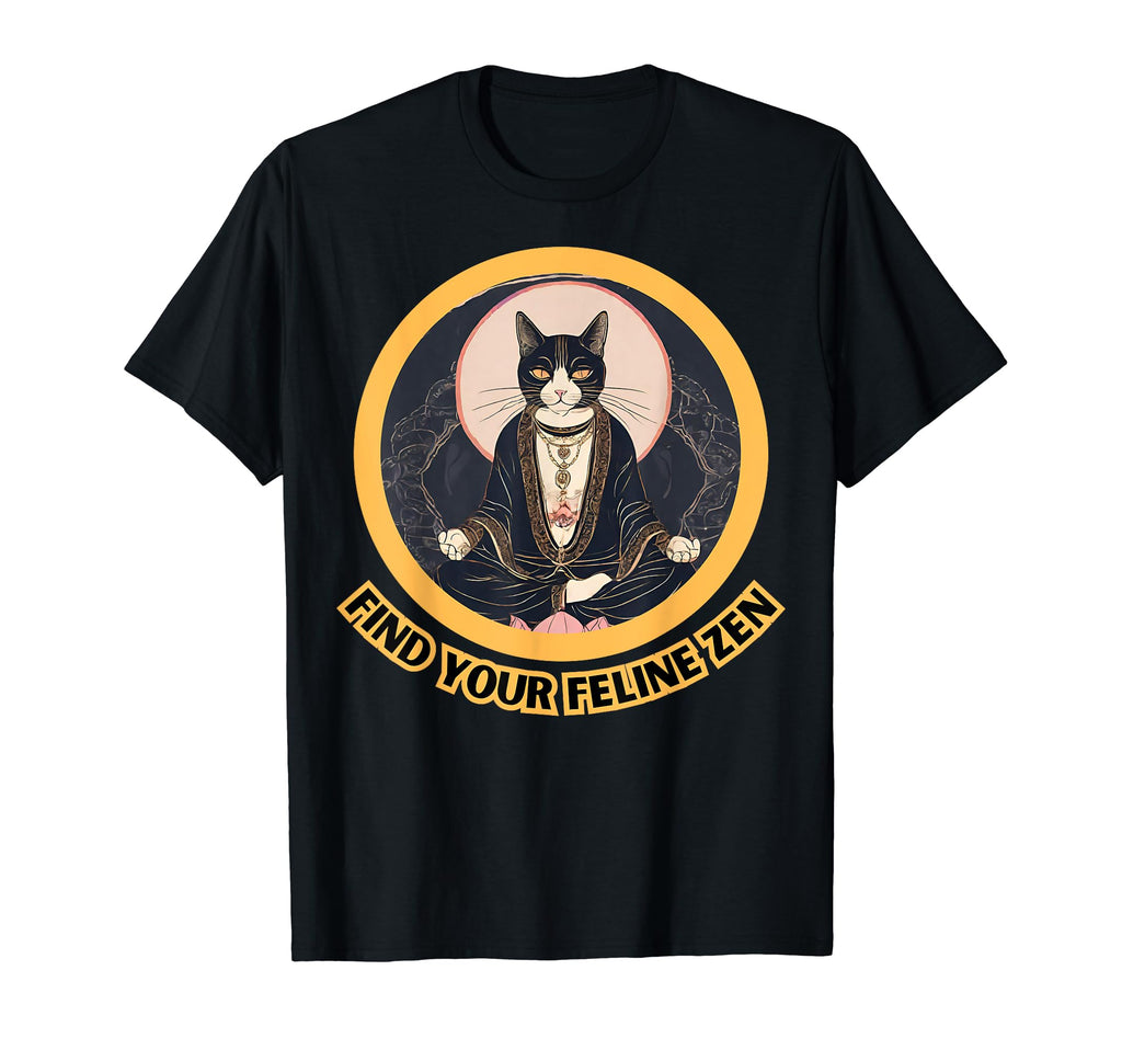 Feline Zen Relax Cat Meditation Be T-Shirt - Novelty Apparel Unisex - T-Shirt, Sweatshirt, Hoodie