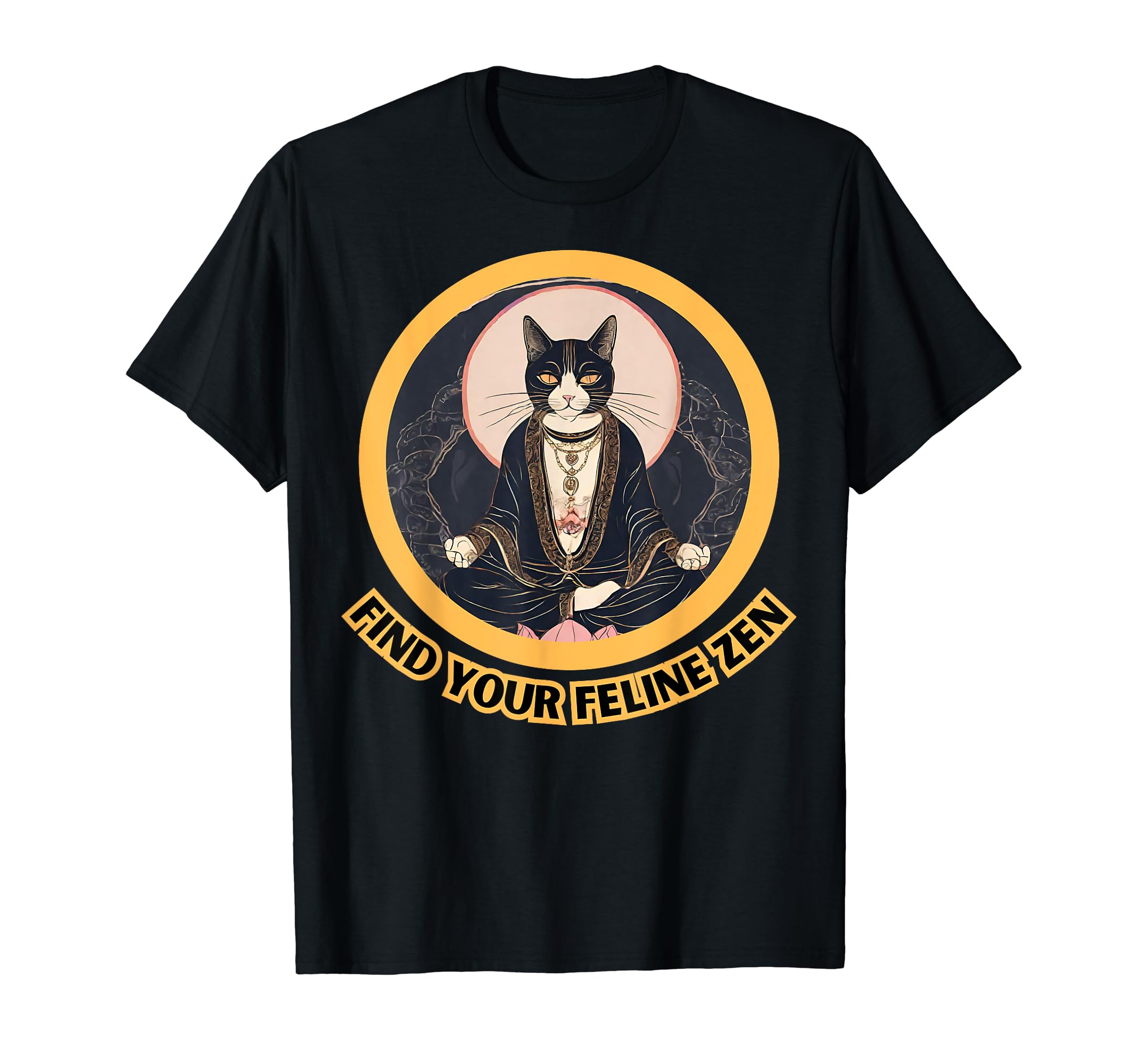 Feline Zen Relax Cat Meditation Be T-Shirt - Novelty Apparel Unisex - T-Shirt, Sweatshirt, Hoodie